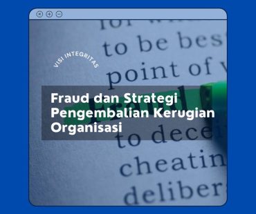 Fraud dan Strategi Pengembalian Kerugian Organisasi