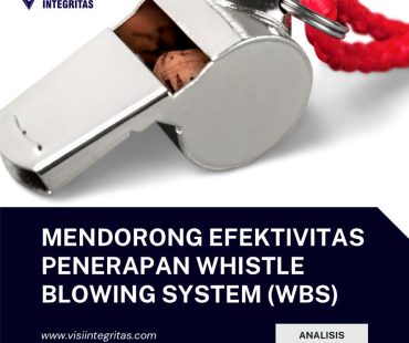 Analisis Visi Integritas: Mendorong Efektivitas Penerapan Whistle Blowing System (WBS)