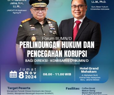 Diskusi “BUMN/D Forum” Mengambil Keputusan Bisnis Tanpa Khawatir Terjerat  Korupsi “